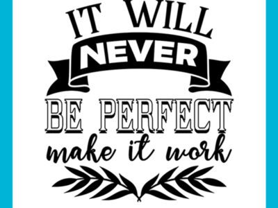 For the glory of God_It'll never be perfect make it work